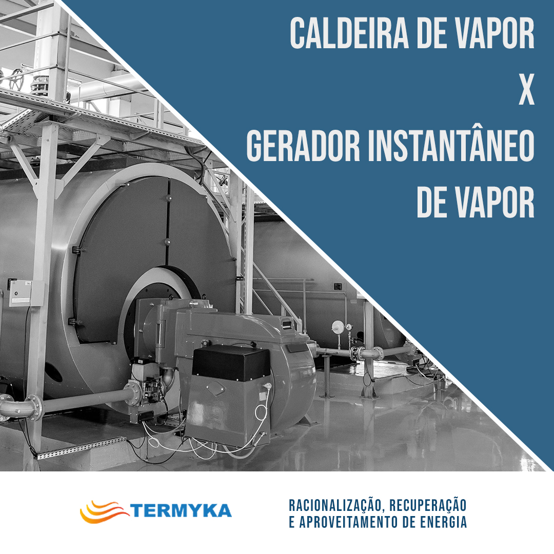 Caldeira de Vapor x Gerador Instantâneo de Vapor