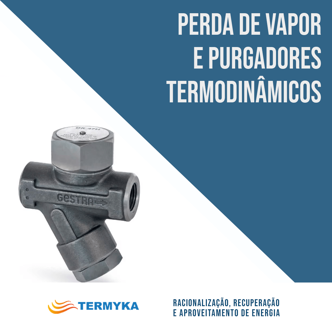 Perda de Vapor e Purgadores Termodinâmicos